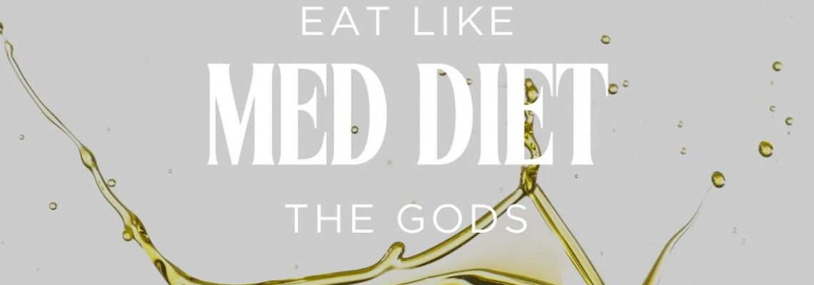 Med Diet: Eat Like The Gods.
