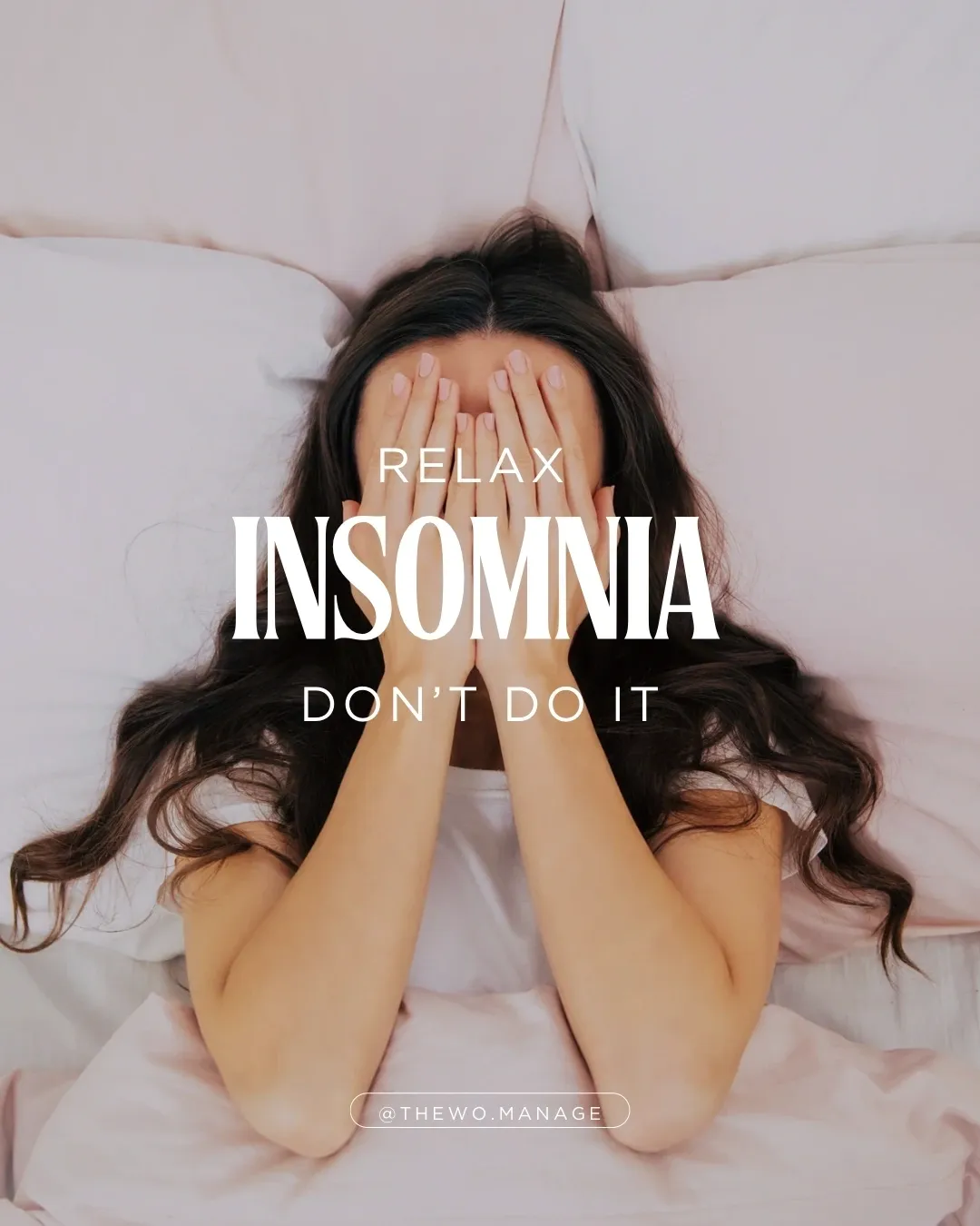 INSOMNIA: Relax, Don’t Do It.