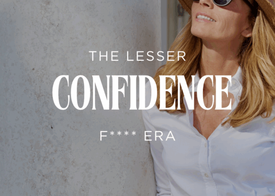 Confidence: The Lesser F**** Era.