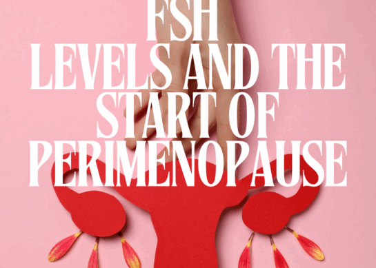 FSH Levels and The Start of Perimenopause.